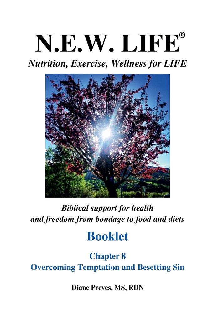 N.E.W. LIFE Booklet-Chapter 8 Overcoming Temptation and Besetting Sin