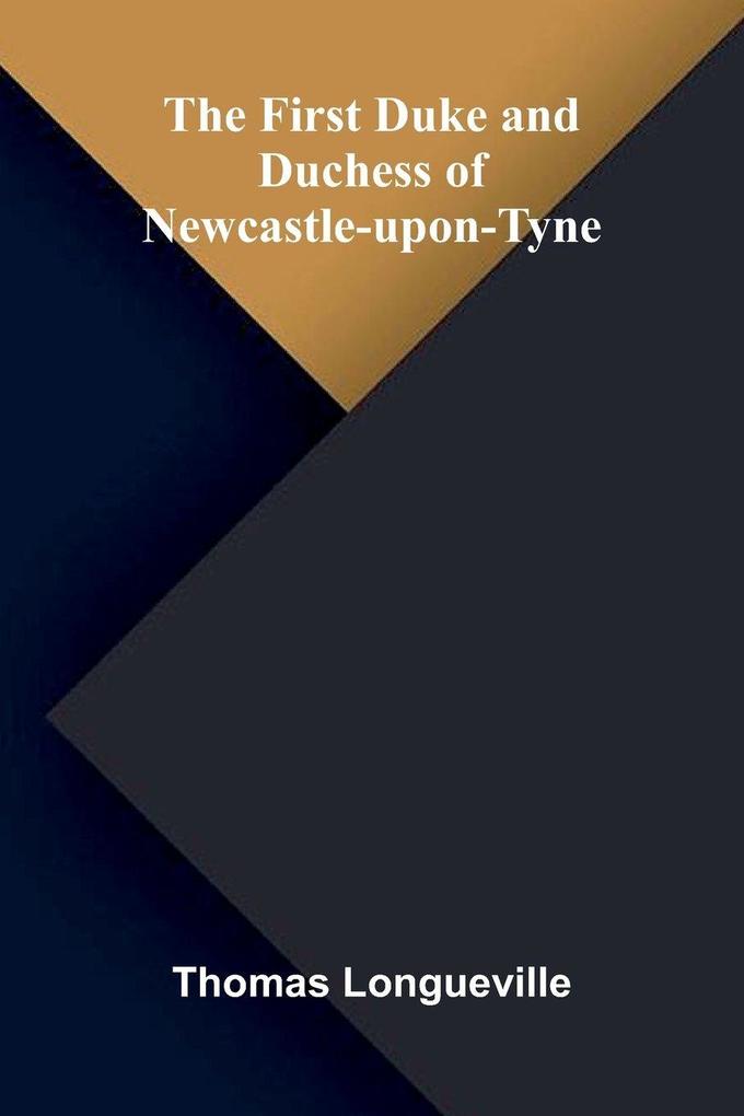 The First Duke and Duchess of Newcastle-upon-Tyne