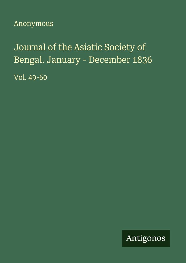 Journal of the Asiatic Society of Bengal. January - December 1836