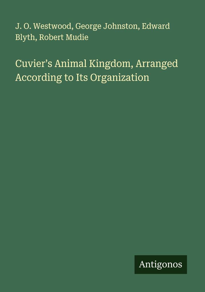 Cuvier's Animal Kingdom Arranged According to Its Organization