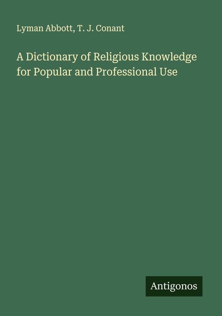 A Dictionary of Religious Knowledge for Popular and Professional Use