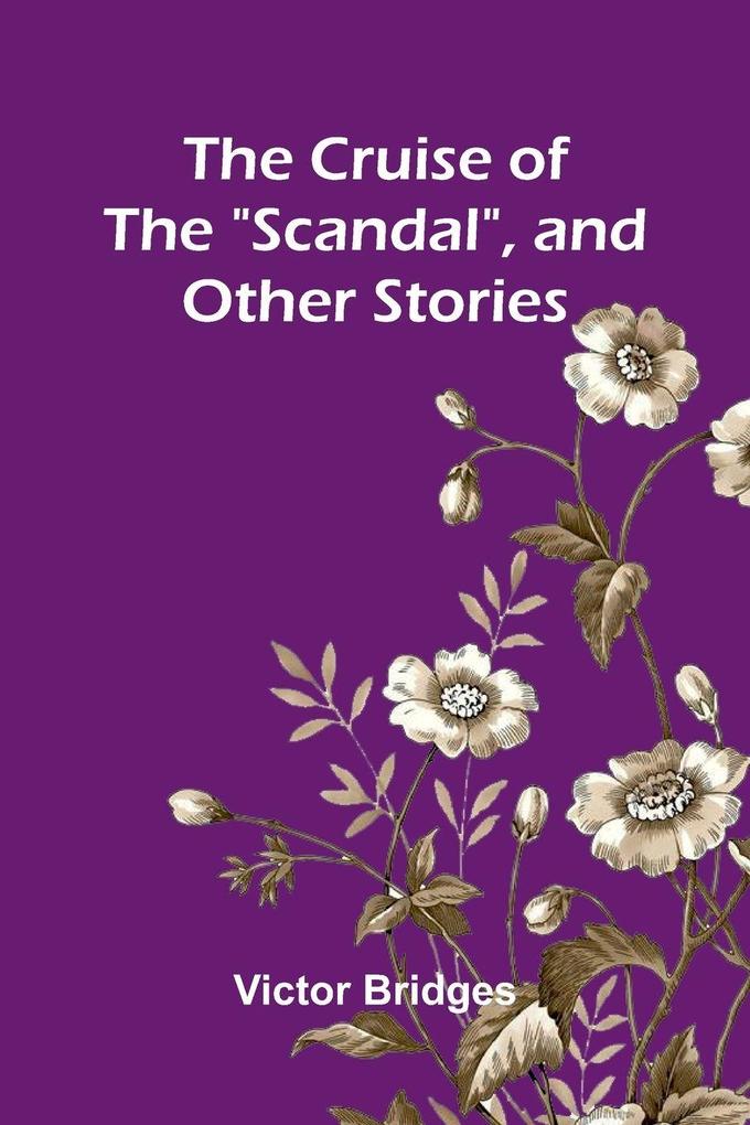 The Cruise of the 'Scandal' and other stories