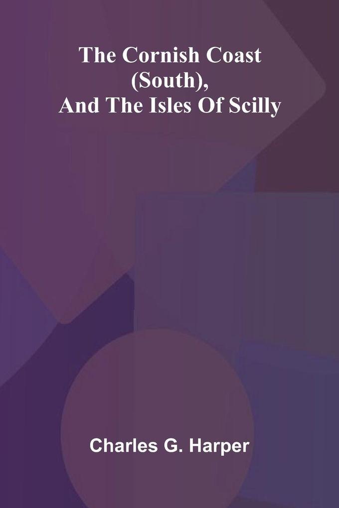 The Cornish Coast (South) and the Isles of Scilly