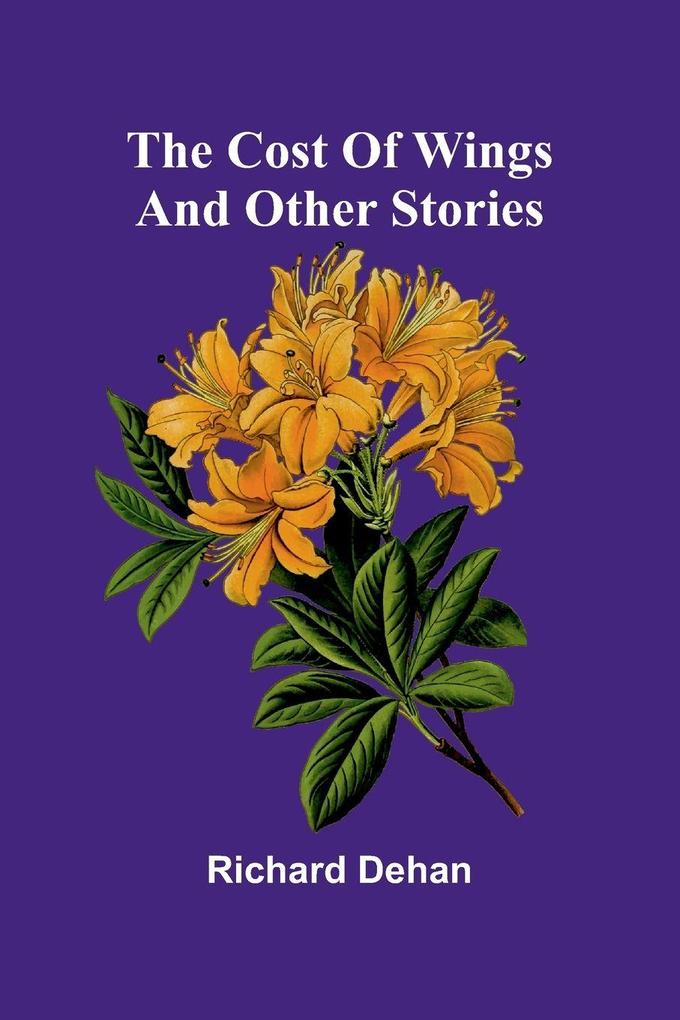 The Cost of wings and other stories