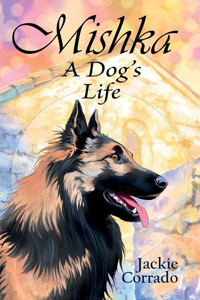 Mishka - A Dog's Life