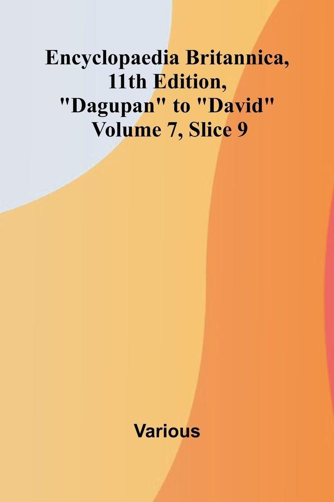 Encyclopaedia Britannica 11th Edition 'Dagupan' to 'David' Volume 7 Slice 9