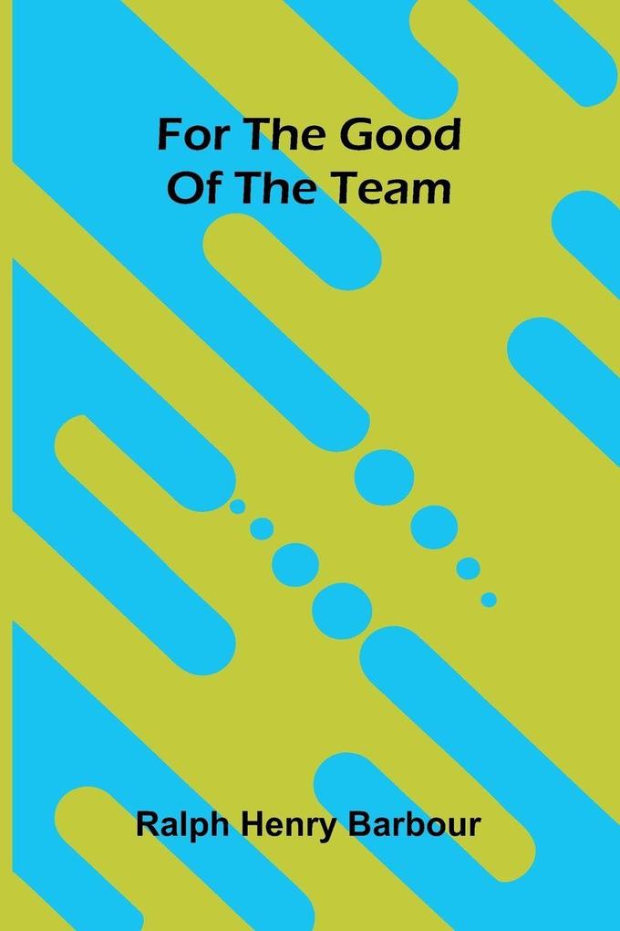 For the good of the team