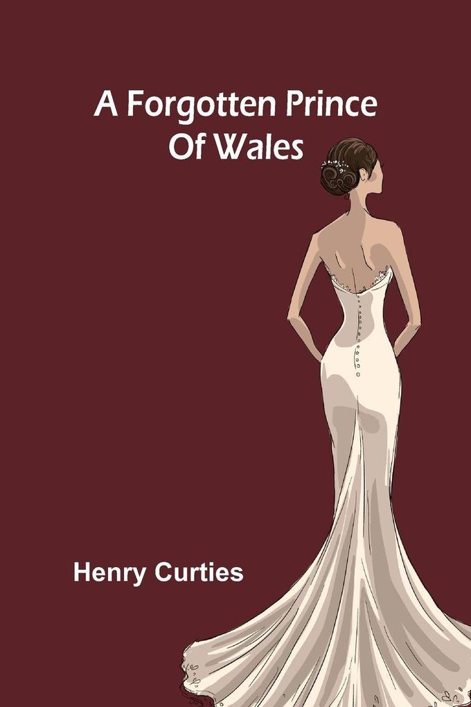 A forgotten Prince of Wales