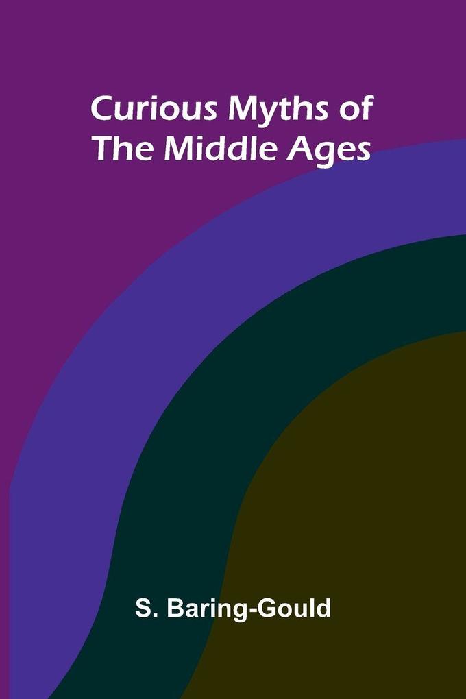 Curious Myths of the Middle Ages