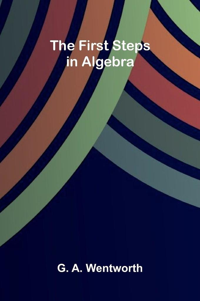The First Steps in Algebra