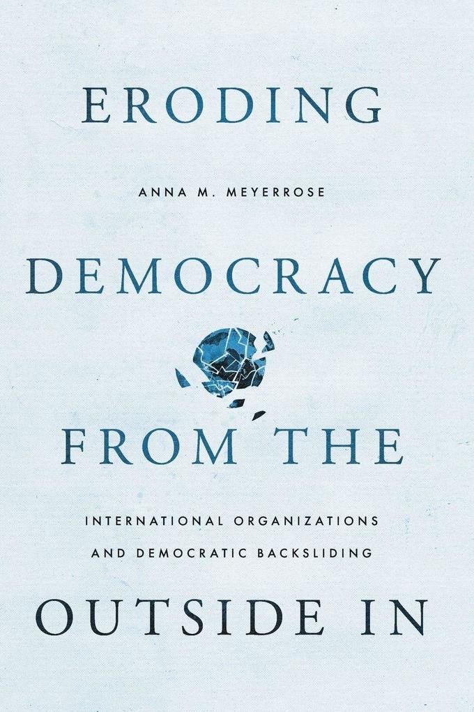Eroding Democracy from the Outside in