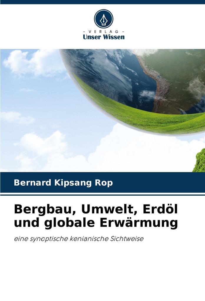 Bergbau Umwelt Erdöl und globale Erwärmung