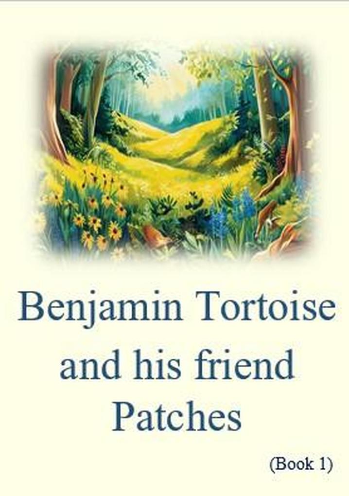Benjamin Tortoise and his friend Patches