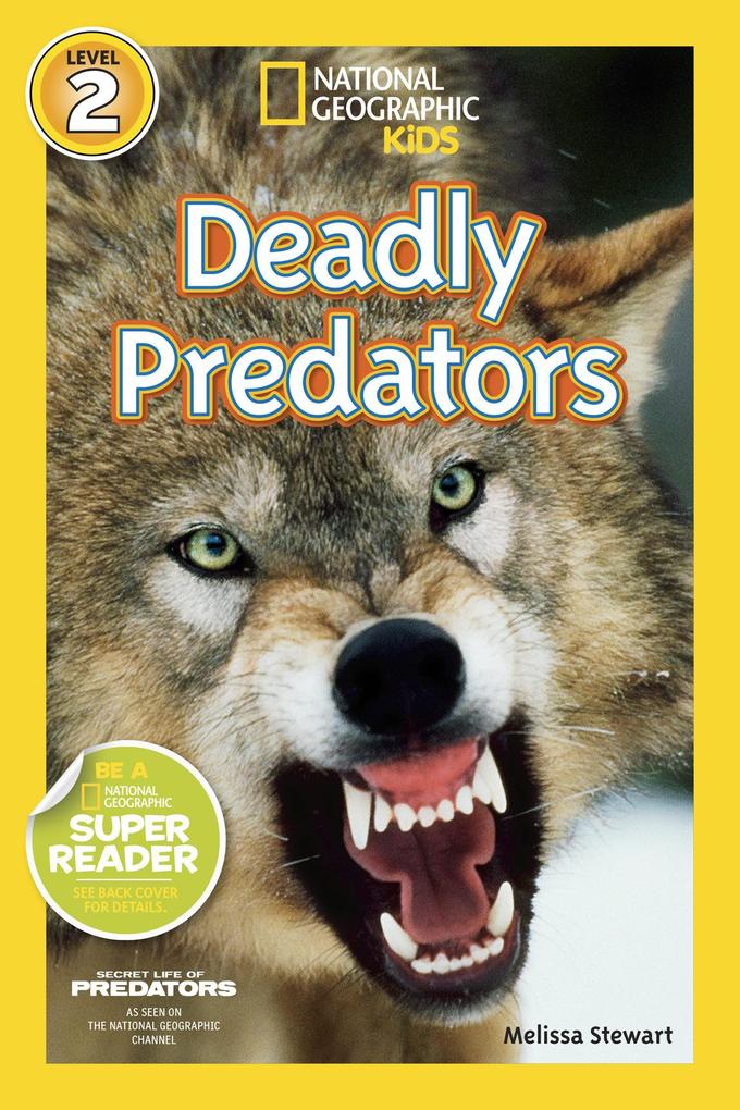 Deadly Predators (National Geographic Kids Readers Level 2)