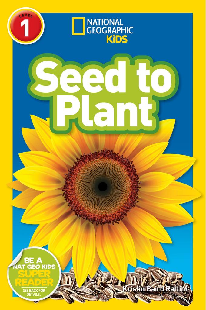 Seed to Plant (National Geographic Kids Readers Level 1)
