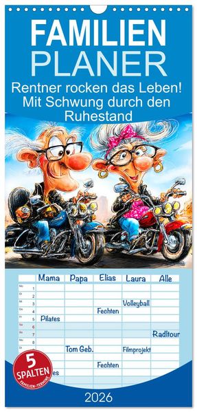 Familienplaner 2026 - Rentner rocken das Leben! Mit Schwung durch den Ruhestand mit 5 Spalten (Wandkalender 21 x 45 cm) CALVENDO