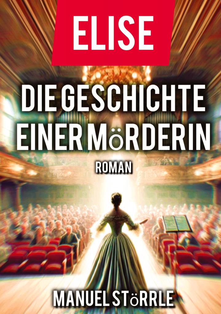Elise - Die Geschichte einer Mörderin
