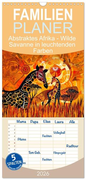 Familienplaner 2026 - Abstraktes Afrika - Wilde Savanne in leuchtenden Farben mit 5 Spalten (Wandkalender 21 x 45 cm) CALVENDO