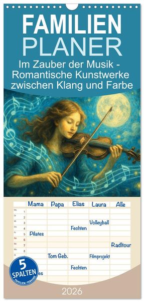 Familienplaner 2026 - Im Zauber der Musik - Romantische Kunstwerke zwischen Klang und Farbe mit 5 Spalten (Wandkalender 21 x 45 cm) CALVENDO