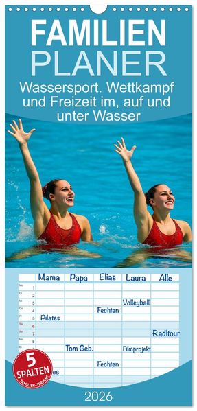 Familienplaner 2026 - Wassersport. Wettkampf und Freizeit im auf und unter Wasser mit 5 Spalten (Wandkalender 21 x 45 cm) CALVENDO