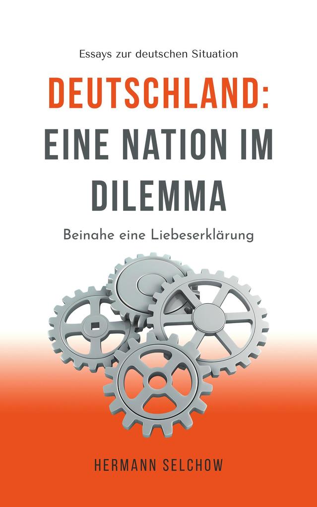 Deutschland - Eine Nation im Dilemma Beinahe eine Liebeserklärung