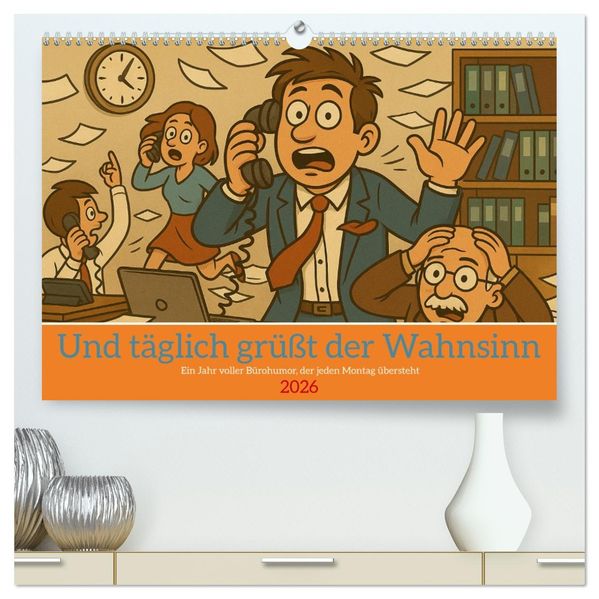 Und täglich grüßt der Wahnsinn (hochwertiger Premium Wandkalender 2026 DIN A2 quer) Kunstdruck in Hochglanz
