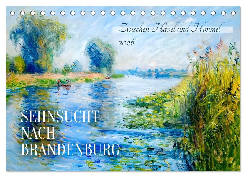 Sehnsucht nach Brandenburg - Zwischen Havel und Himmel (Tischkalender 2026 DIN A5 quer) CALVENDO Monatskalender