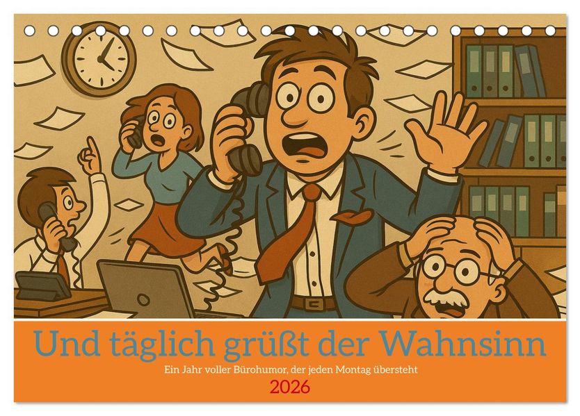 Und täglich grüßt der Wahnsinn (Tischkalender 2026 DIN A5 quer) CALVENDO Monatskalender