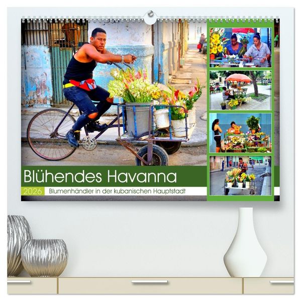 Blühendes Havanna - Blumenhändler in der kubanischen Hauptstadt (hochwertiger Premium Wandkalender 2026 DIN A2 quer) Kunstdruck in Hochglanz
