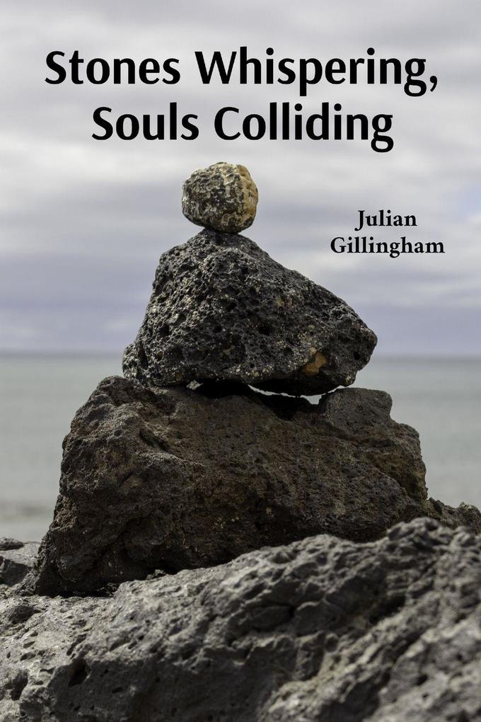 Stones Whispering Souls Colliding