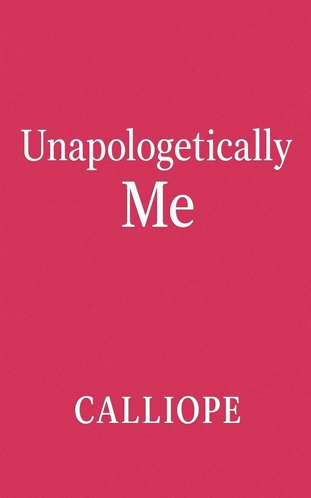 Unapologetically me