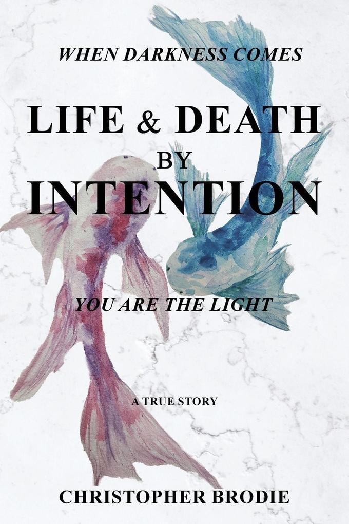 Life & Death by Intention
