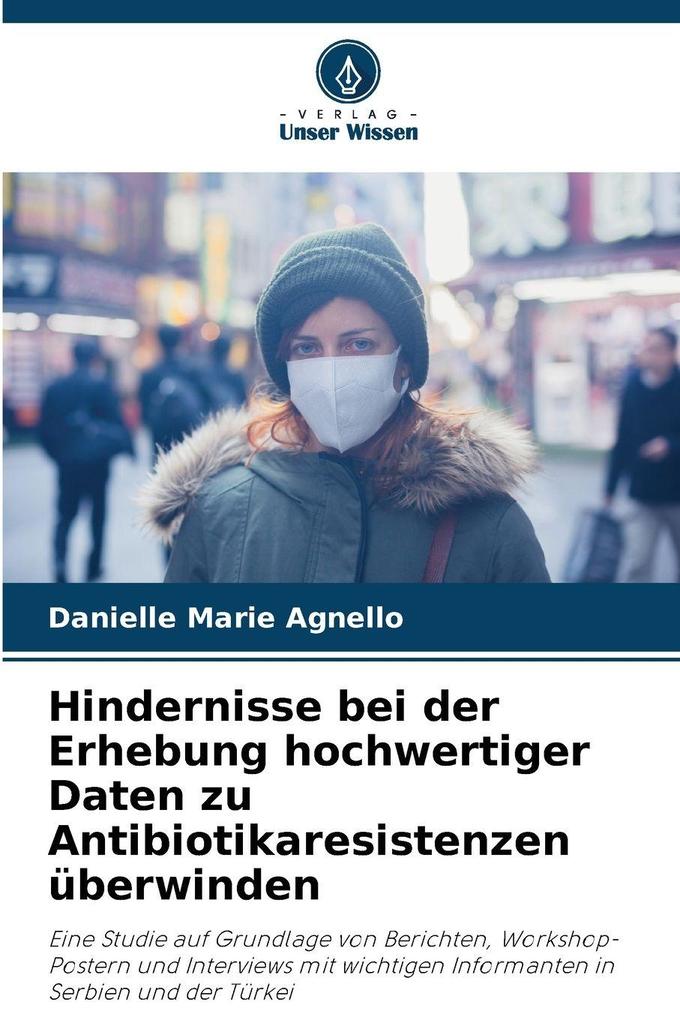 Hindernisse bei der Erhebung hochwertiger Daten zu Antibiotikaresistenzen überwinden
