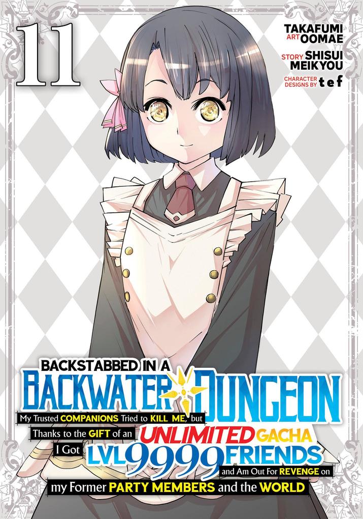 Seven Seas Entertainment Backstabbed In A Backwater Dungeon, My Party Tried To Kill Me But Thanks To An Infinite Gacha I Got Lvl 9999 Friends And Am Out For Revenge (Manga)