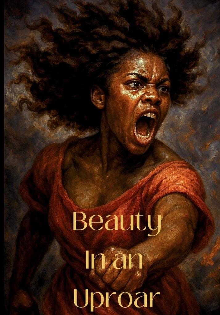 Beauty in an Uproar