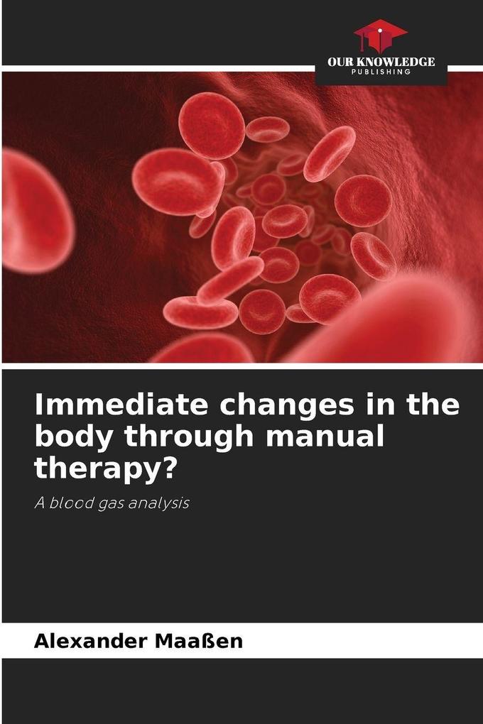 Immediate changes in the body through manual therapy?