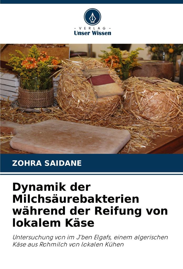 Dynamik der Milchsäurebakterien während der Reifung von lokalem Käse