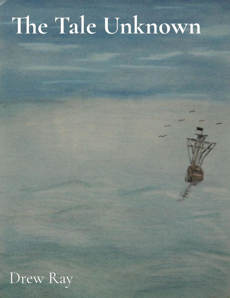 The Tale Unknown