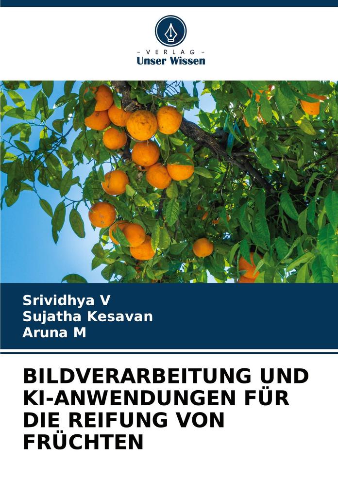 BILDVERARBEITUNG UND KI-ANWENDUNGEN FÜR DIE REIFUNG VON FRÜCHTEN