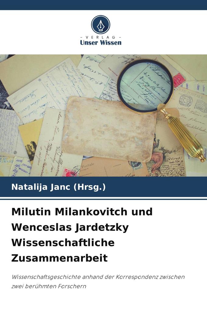 Milutin Milankovitch und Wenceslas Jardetzky Wissenschaftliche Zusammenarbeit