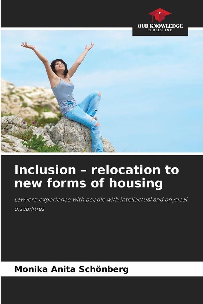 Inclusion - relocation to new forms of housing