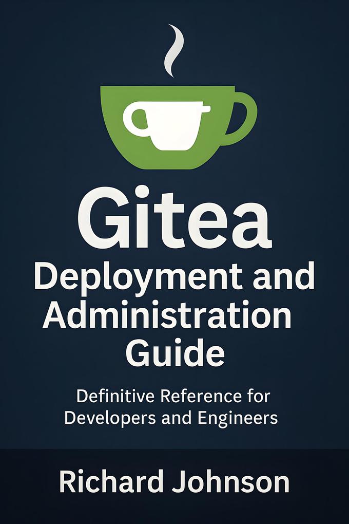 Gitea Deployment and Administration Guide