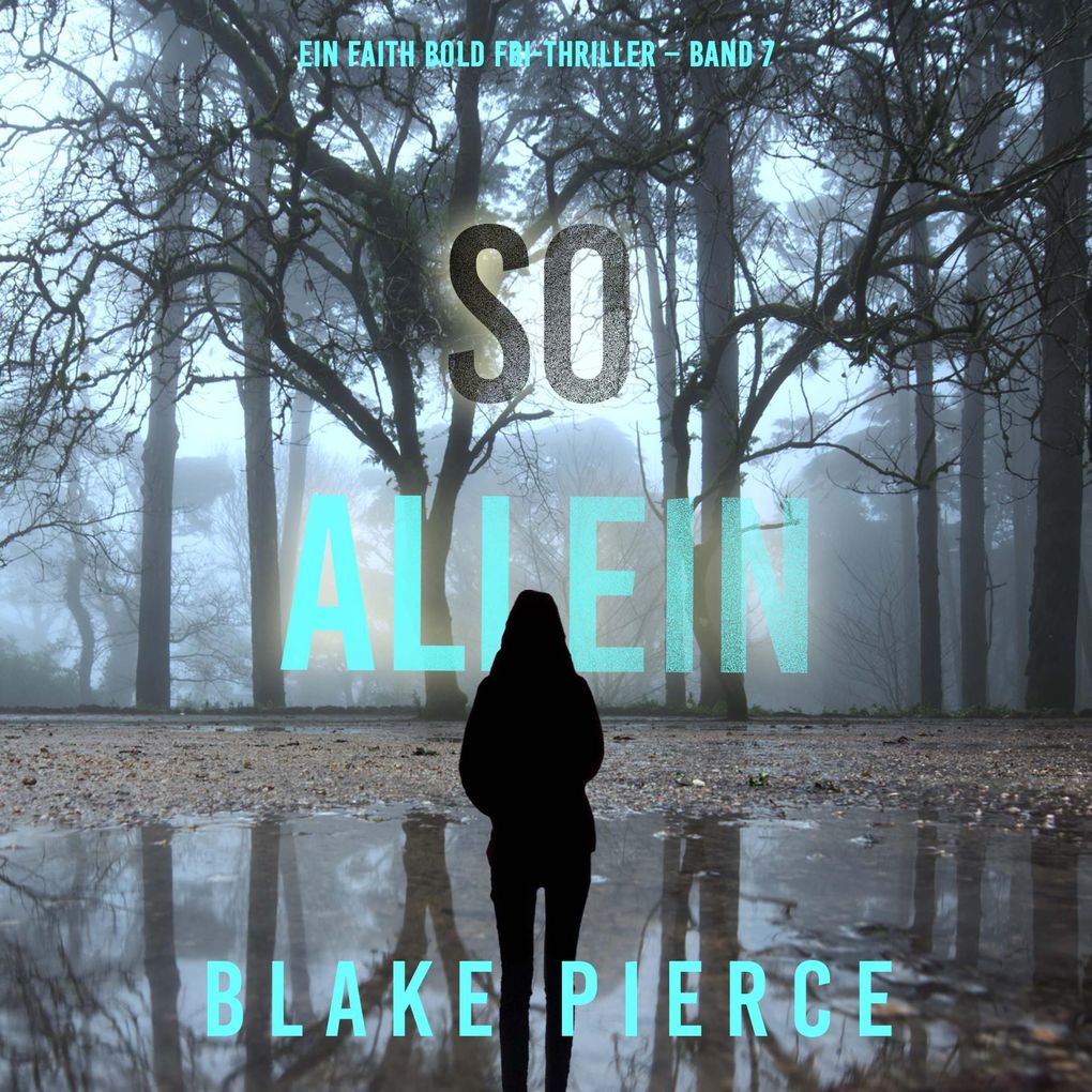 So Allein (Ein Faith Bold Fbi-Thriller Band 7)