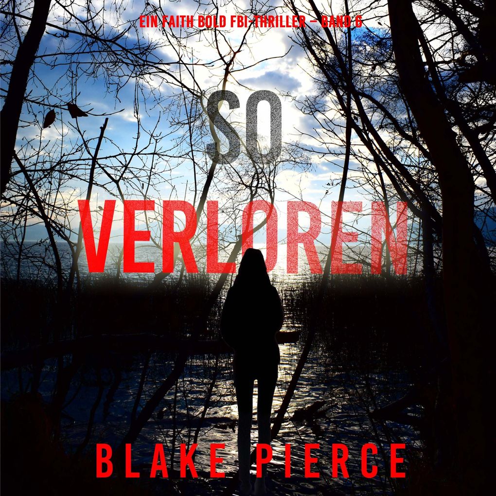 So Verloren (Ein Faith Bold FBI-Thriller Band 6)