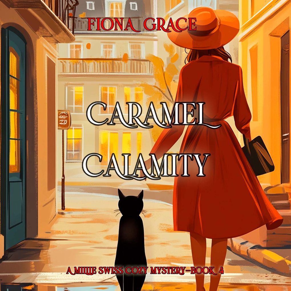 Caramel Calamity (A Millie Swiss Cozy MysteryBook 4)