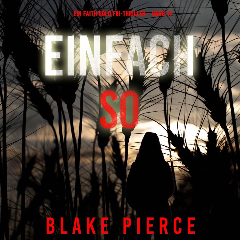 Einfach So (Ein Faith Bold FBI-Thriller Band 11)