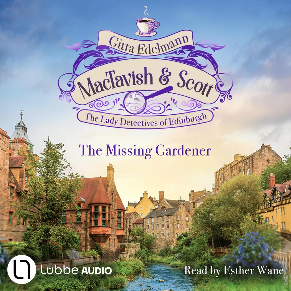 The Missing Gardener - MacTavish & Scott - The Lady Detectives of Edinburgh Episode 1