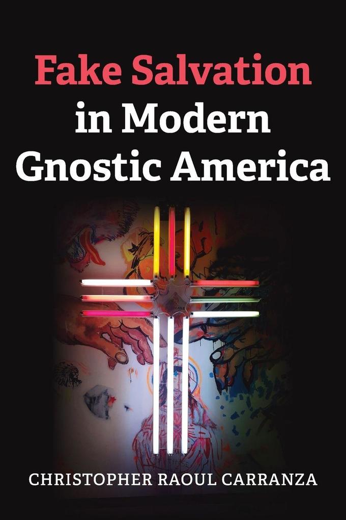 Fake Salvation in Modern Gnostic America