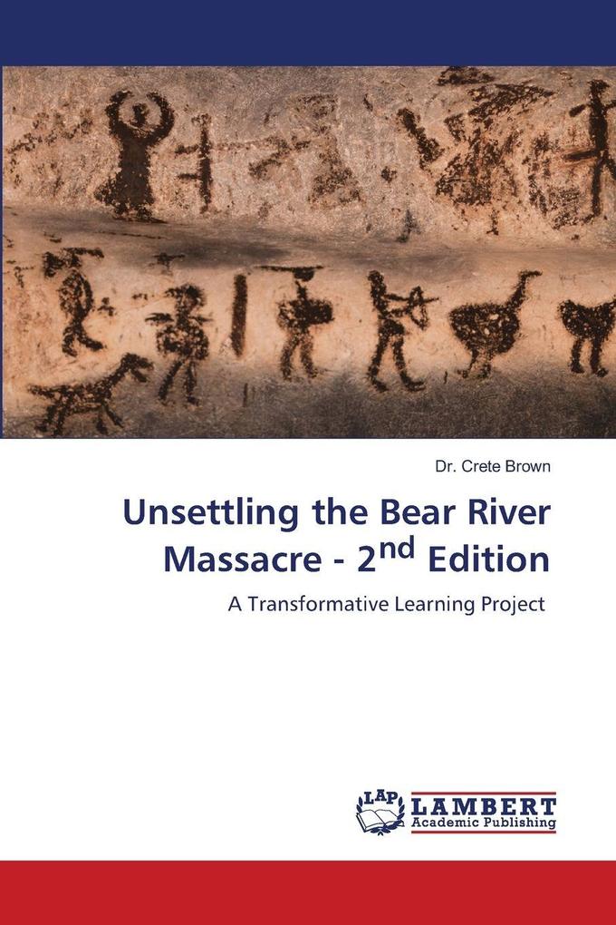 Unsettling the Bear River Massacre - 2nd Edition