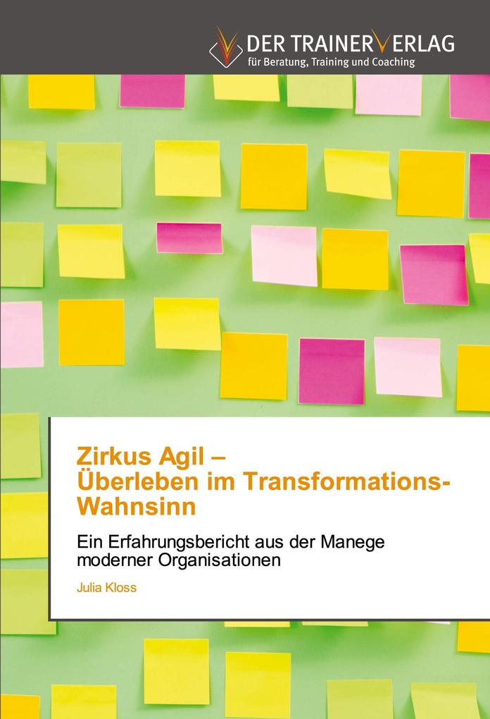 Zirkus Agil - Überleben im Transformations-Wahnsinn